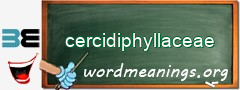 WordMeaning blackboard for cercidiphyllaceae